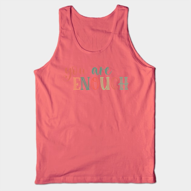 You Are Enough Tank Top by JennaCreates